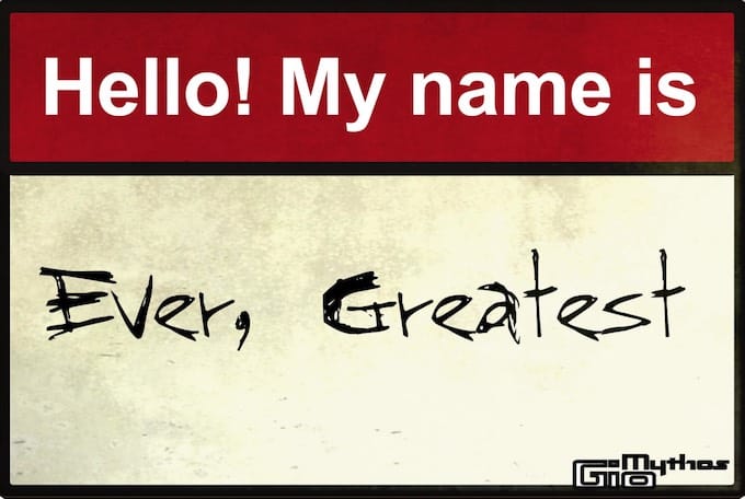 Name tag with the name Ever, Greatest.